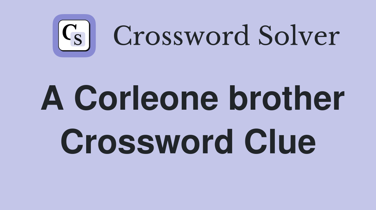 A Corleone brother Crossword Clue Answers Crossword Solver